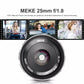 Meike 25mm f1.8 Large Aperture Manual Lens for Olympus Micro 4/3/Sony E/Canon EF-M/FujifilmX